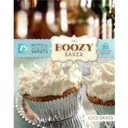 The Boozy Baker 75 Recipes for Spirited Sweets
