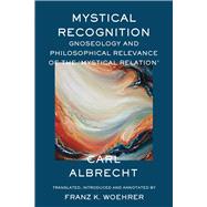 Mystical Recognition Gnoseology and Philosophical Relevance of the 'Mystical Relation'