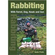 Rabbiting with Ferret, Dog, Hawk and Gun