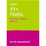 Letts 11+ Success – 11+ Maths Practice Test Papers - Multiple-Choice: for the GL Assessment Tests Book 2