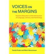 Voices on the Margins Inclusive Education at the Intersection of Language, Literacy, and Technology