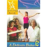 Touched By An Angel Fiction Series: Delicate Balance