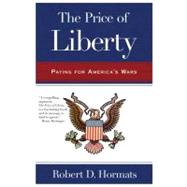 The Price of Liberty: Paying for America's Wars
