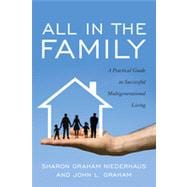 All in the Family A Practical Guide to Successful Multigenerational Living