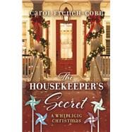 The Housekeeper's Secret A Whirligig Christmas