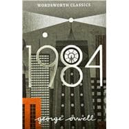 Nineteen Eighty-Four: A Novel (Wordsworth Classics) (International Edition)