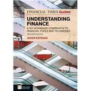 FT Guide to Understanding Finance A no-nonsense companion to financial tools and techniques