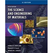 The Science and Engineering of Materials, SI Edition