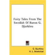 Fairy Tales From The Swedish Of Baron G. Djurklou