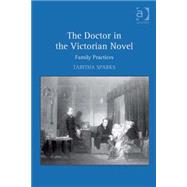 The Doctor in the Victorian Novel: Family Practices