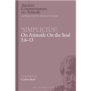 ‘Simplicius’: On Aristotle On the Soul 3.6-13