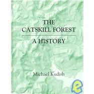 The Catskill Forest: A History