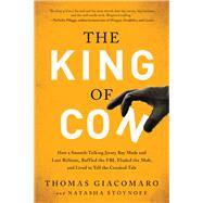 The King of Con How a Smooth-Talking Jersey Boy Made and Lost Billions, Baffled the FBI, Eluded the Mob, and Lived to Tell the Crooked Tale