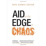 Aid on the Edge of Chaos Rethinking International Cooperation in a Complex World