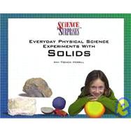 Everyday Physical Science Experiments With Solids