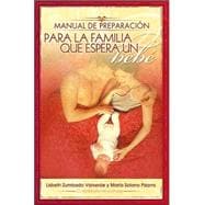 Manual De Preparación Para La Familia Que Espera Un Bebé