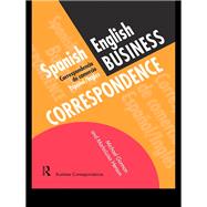 Spanish/English Business Correspondence: Correspondecia de comercio Espanol/Ingles