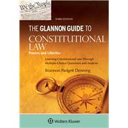 Glannon Guide to Constitutional Law Learning Constitutional Law Through Multiple-Choice Questions and Analysis