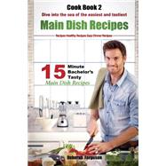 Dive into the Sea of the Easiest and Tastiest Main Dish Recipes