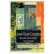 Jewish-Muslim Encounters History, Philosophy, and Culture