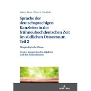Sprache der deutschsprachigen Kanzleien in der fruehneuhochdeutschen Zeit im suedlichen Ostseeraum. Teil 2: Morphologische Ebene