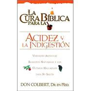 LA Cura Biblica - Acidez Y LA Indigestion