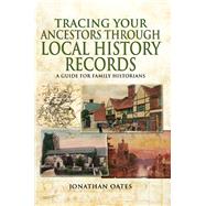 Tracing Your Ancestors Through Local History Records