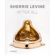 Sherrie Levine After All