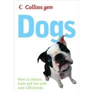 Collins Gem Dogs; How to Choose, Train and Live with Over 130 Breeds
