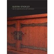 Gustav Stickley and the American Arts and Crafts Movement