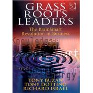 Grass Roots Leaders: The BrainSmart Revolution in Business