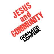 Jesus and Community : The Social Dimension of Christian Faith