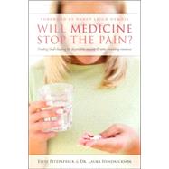 Will Medicine Stop the Pain? Finding God's Healing for Depression, Anxiety, and Other Troubling Emotions