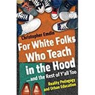 For White Folks Who Teach in the Hood... and the Rest of Y'all Too