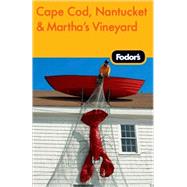 Fodor's Cape Cod, Nantucket & Martha's Vineyard, 28th Edition