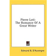 Pierre Loti : The Romance of A Great Writer