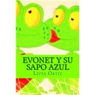 Evonet y su sapo azul/ Evonet and his blue toad