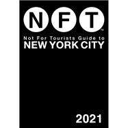 Not for Tourists Guide to New York City 2021