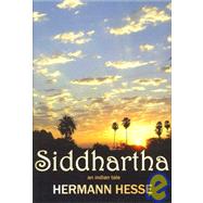 Siddhartha : An Indian Tale