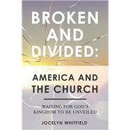 Broken and Divided America and the Church