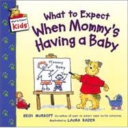 WHAT TO EXPECT WHEN MOMMYS