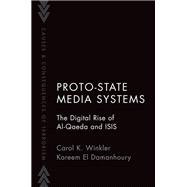 Proto-State Media Systems The Digital Rise of Al-Qaeda and ISIS