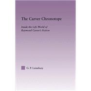 The Carver Chronotope: Inside the Life-world of Raymond Carver's Fiction