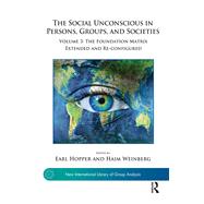 The Social Unconscious in Persons, Groups, and Societies