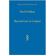 Beyond Law in Context: Developing a Sociological Understanding of Law