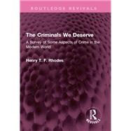 The Criminals We Deserve