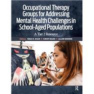 Occupational Therapy Groups for Addressing Mental Health Challenges in School-Aged Populations