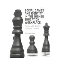 Social Games and Identity in the Higher Education Workplace