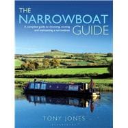 The Narrowboat Guide A complete guide to choosing, designing and maintaining a narrowboat