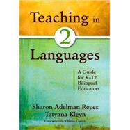 Teaching in Two Languages : A Guide for K-12 Bilingual Educators